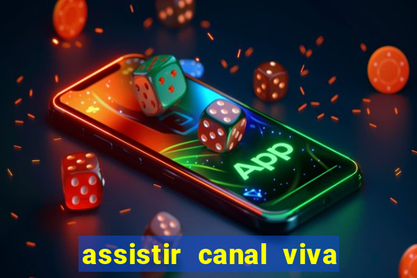 assistir canal viva online gratis